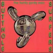 Butthole Surfers - Hurdy Gurdy Man