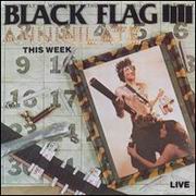 Black Flag - Annihilate This Week 12