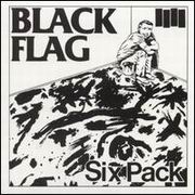 Black Flag - Six Pack...No filler here just awesome punk rock songs