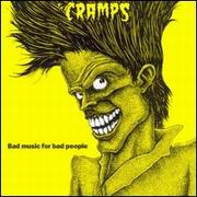 The Cramps - Bad Music For Bad People