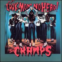 The Cramps - Look Ma' no head