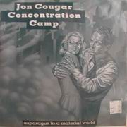 Jon Cougar Concentration Camp - Asparagus in a Material World