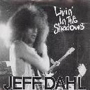 Jeff Dahl - Livin' in the Shadows - Released in Japan only this has 2 - 7