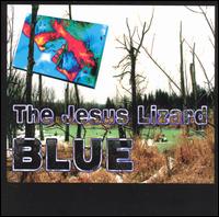 The Jesus Lizard - Blue