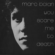 Marc Bolan - You Scare me to death/The perfumed garden of gulliver smith (with flexi see below.)