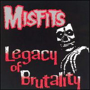 Misfits - Legacy of Brutality