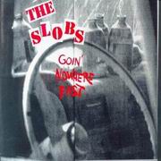 The Slobs - Goin' Nowhere Fast - 7