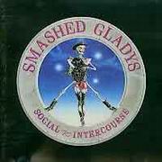 Smashed Gladys - Social Intercourse