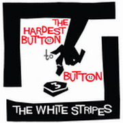 The White Stripes - The Hardest Button to Button IMPORT w/flipside of St. Ides of March by Johnny Walker